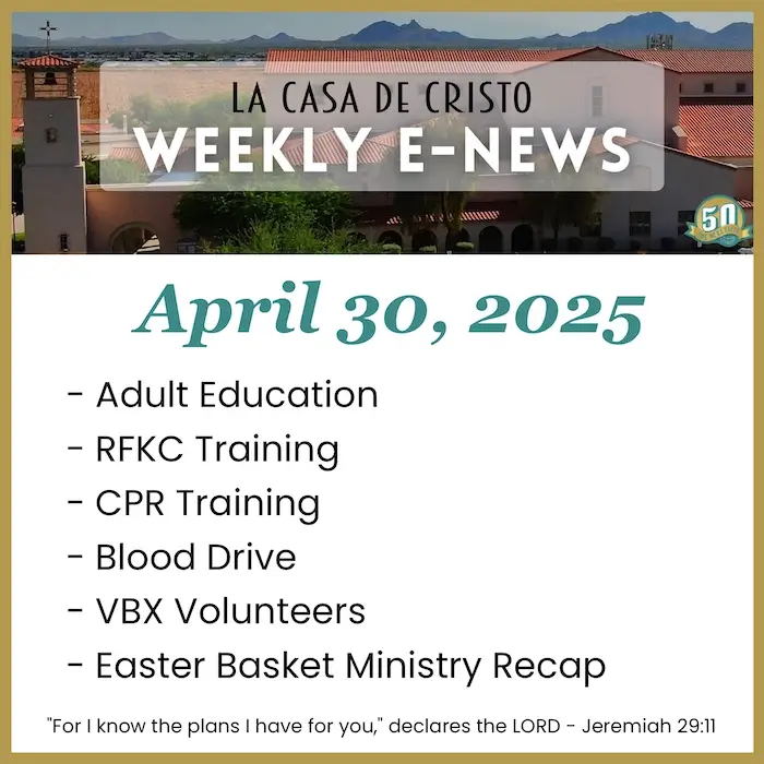 La Casa de Cristo's Weekly e-News for Apr 30, 2025