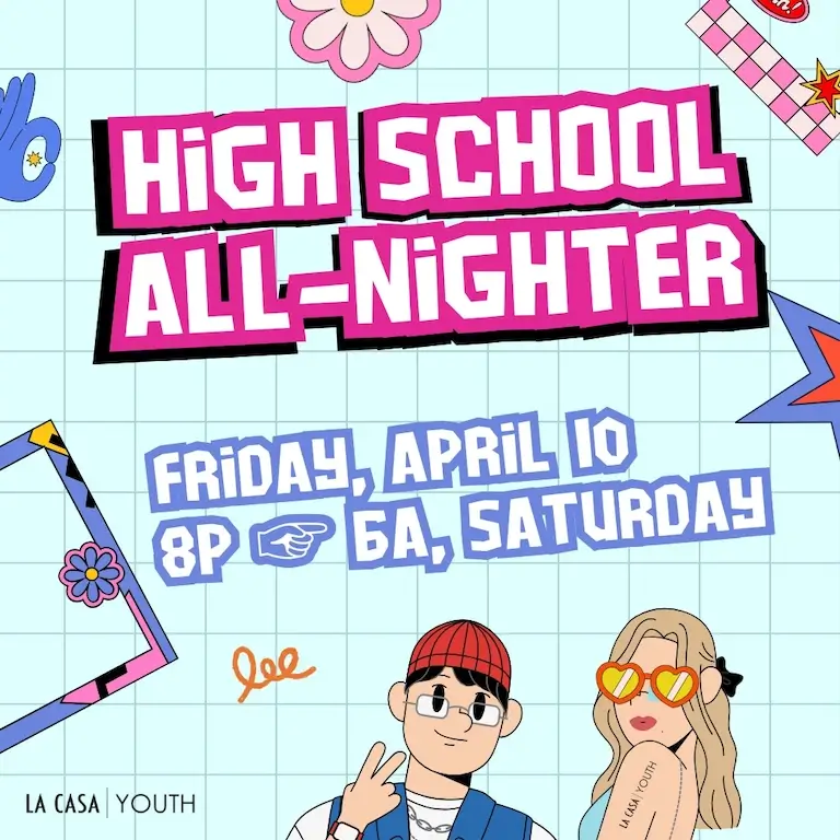 La Casa de Cristo High School All Nighter April 10