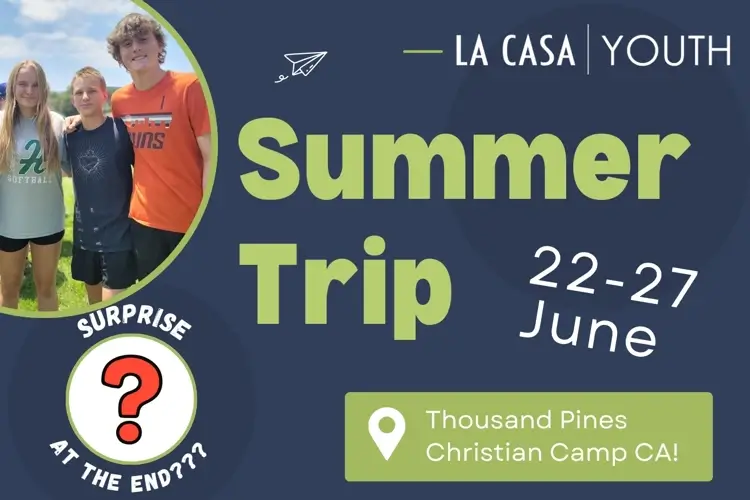 Summer Trip 2026 June 22-27. Thousand Pine CA - La Casa de Cristo