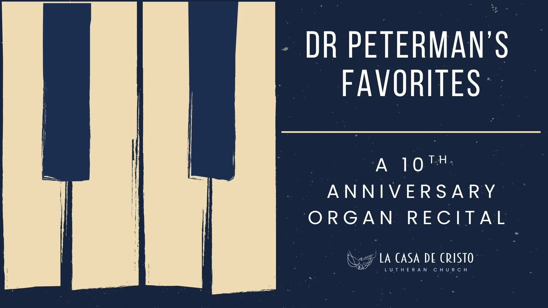 Dr Peterman's Favorites Organ Recital - La Casa de Cristo