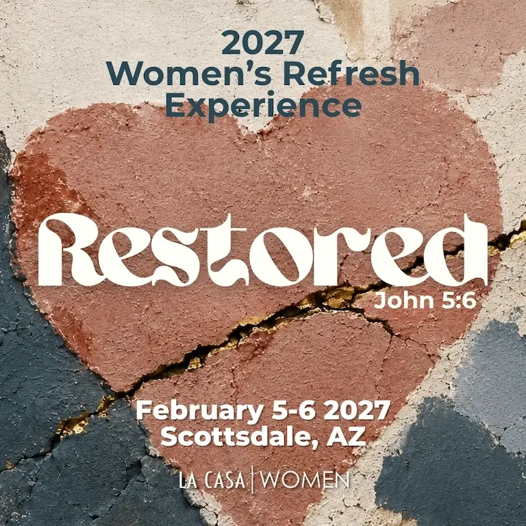 Refresh Weekend: Restored - 2-Day Women’s Conference at La Casa de Cristo